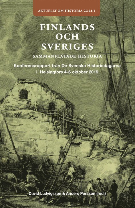 Finlands och Sveriges sammanflätade historia : konferensrapport från de svenska historiedagarna i Helsingfors 4-6 oktober 2019, Inbunden