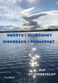 Smärta i allmänhet : diskbråck i synnerhet - låt inte smärtan styra ditt liv 1