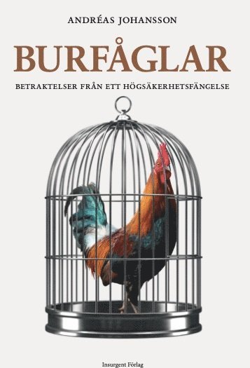 Burfåglar : betraktelser från ett högsäkerhetsfängelse 1