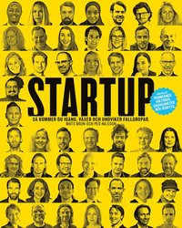 bokomslag Startup : så kommer du igång, växer och undviker fallgropar