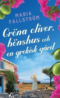 bokomslag Gröna oliver, hönshus och en grekisk gård