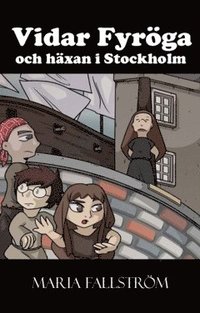 bokomslag Vidar Fyröga och häxan i Stockholm
