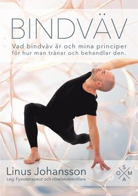 bokomslag Bindväv - Vad bindväv är och mina principer för hur man tränar och behandlar den