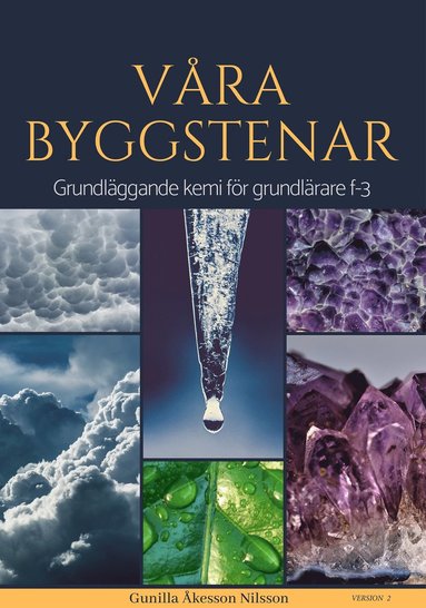 bokomslag Våra byggstenar : grundläggande kemi för grundlärare f-3