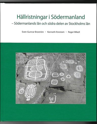 bokomslag Hällristningar i Södermanland : Södermanlands län och södra delen av Stockholms län