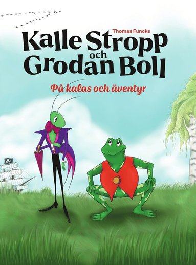 bokomslag Kalle Stropp och Grodan Boll på kalas och äventyr