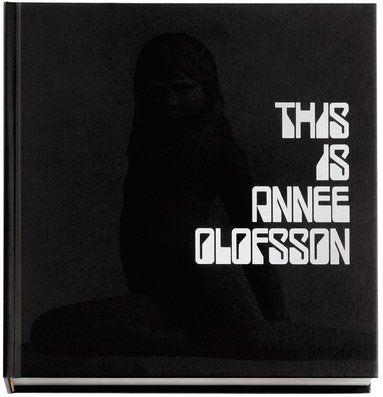 Annee Olofsson - This Is Annee Olofsson, Inbunden