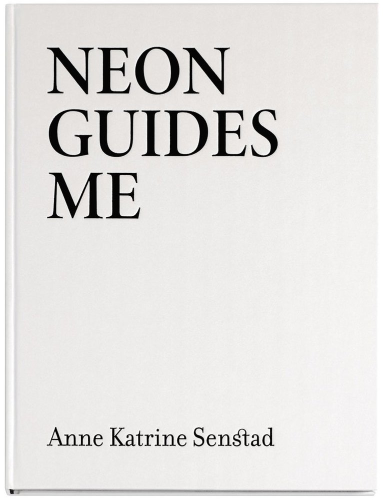 Anne Katrine Senstad, Catherine Christer Hennix, Sanna Karimäki-Nuutinen, Andres Kurg, Erik Meling, Patrick Rolandelli, Aura Seikkula, Marianne Solberg, Sarah Walko - Neon Guides Me, Inbunden