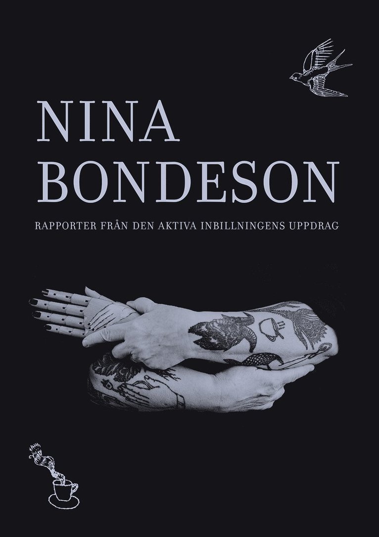Nina Bondeson : rapporter från den aktiva inbillningens uppdrag 1