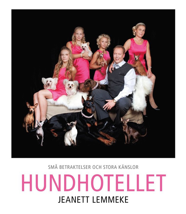 Jeanett Lemmeke - Hundhotellet : små betraktelser och stora känslor, Inbunden