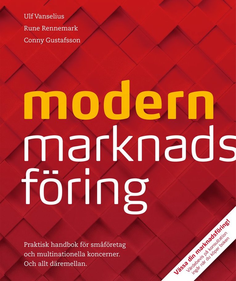 Modern marknadsföring : praktisk handbok för småföretag och multinationella koncerner - och allt däremellan. 1