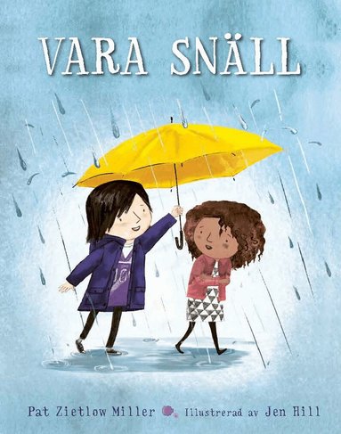 Pat Zietlow Miller - Vara snäll, Inbunden