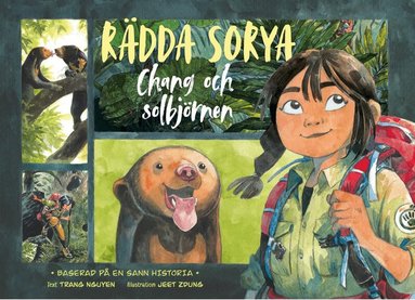 Trang Nguyen - Rädda Sorya : Chang och solbjörnen, Inbunden