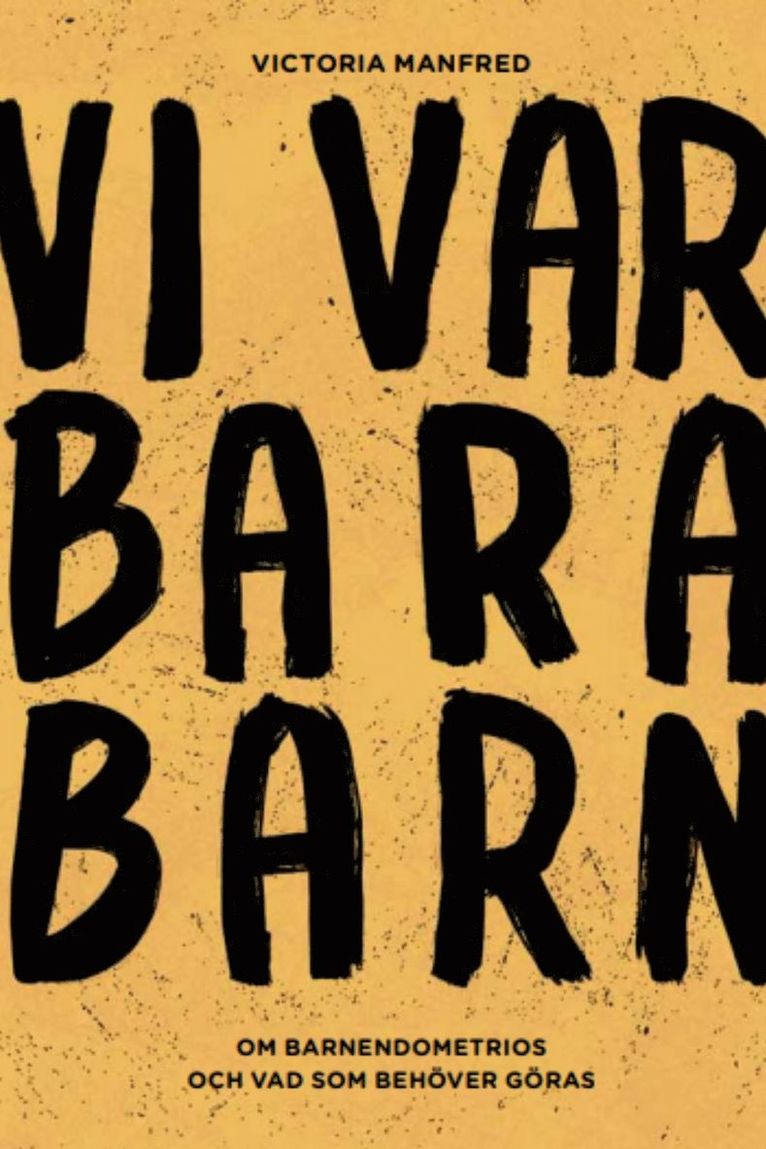 Victoria Manfred - Vi var bara barn : om barnendometrios och vad som behöver göras, Häftad