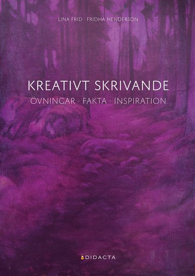 Fridha Henderson, Lina Frid - Kreativt skrivande : övningar, fakta, inspiration, Häftad