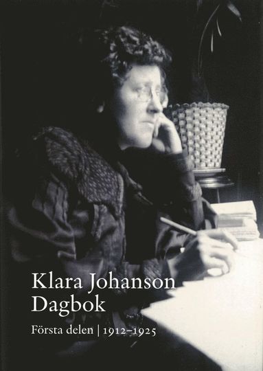 bokomslag Klara Johanson Dagbok. Första delen 1912-1925