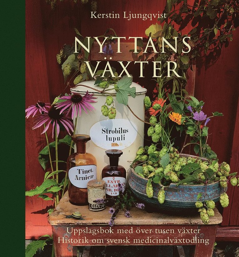 Nyttans växter : uppslagsbok med över tusen växter : historik om svensk medicinalväxtodling 1