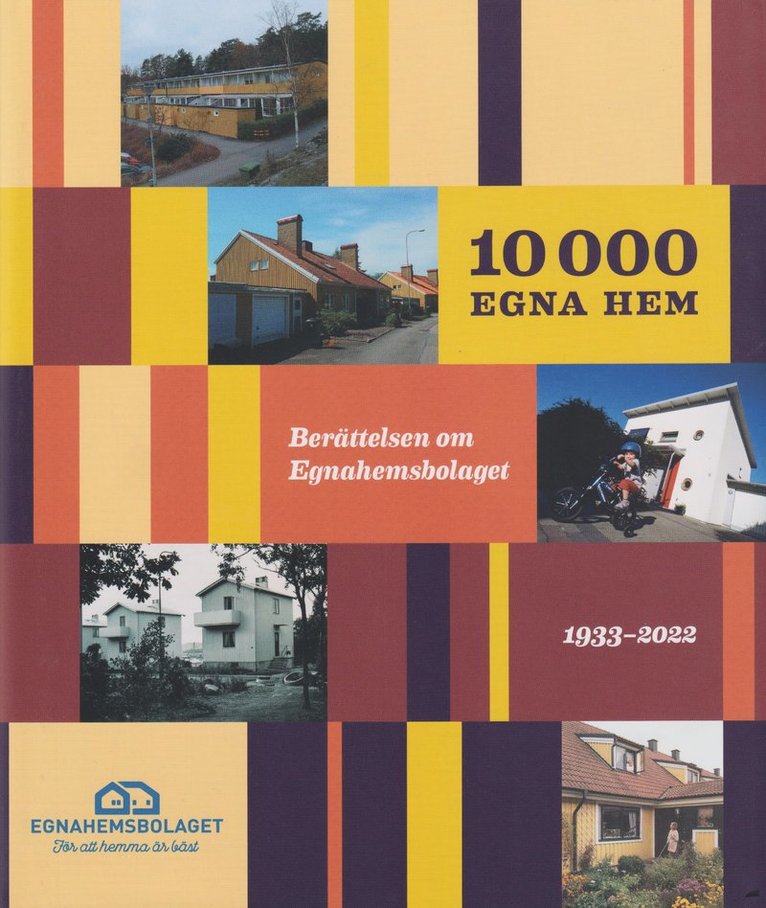 Magnus Brink, Annika Mayer - 10 000 egna hem : berättelsen om Egnahemsbolaget 1933-2022, Inbunden