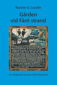 bokomslag Gården vid Fårö strand : en historisk roman från Gotland