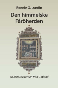 bokomslag Den himmelske Fåröherden : en historisk roman från Gotland