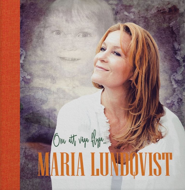 Maria Lundqvist - Om att våga flyga..., Inbunden