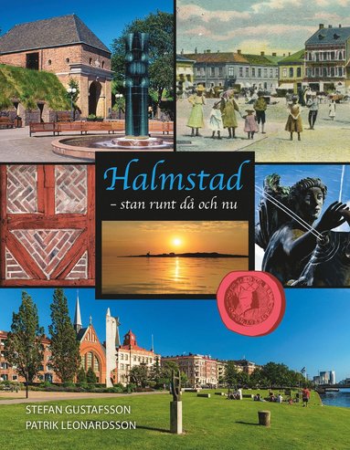 bokomslag Halmstad : stan runt då och nu