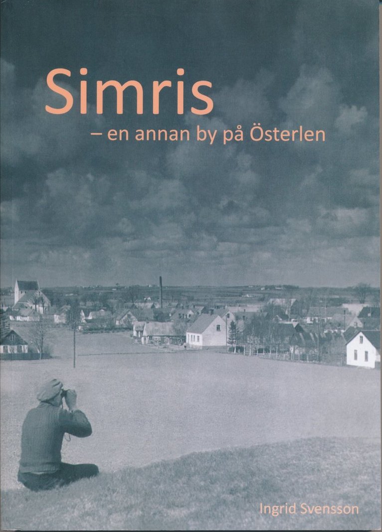 Ingrid Svensson - Simris : en annan by på Österlen, Häftad