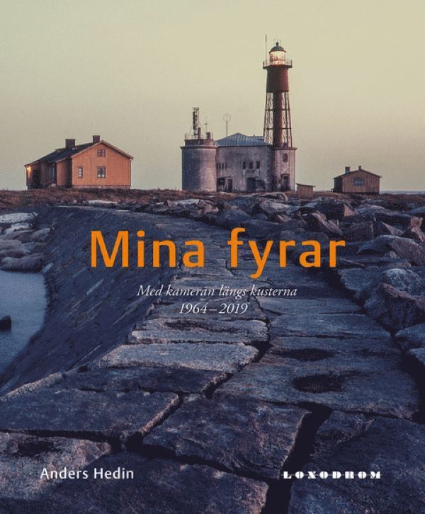 Mina fyrar : med kameran längs kusterna 1964-2019 1