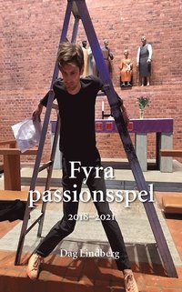 bokomslag Fyra passionsspel 2018-2021