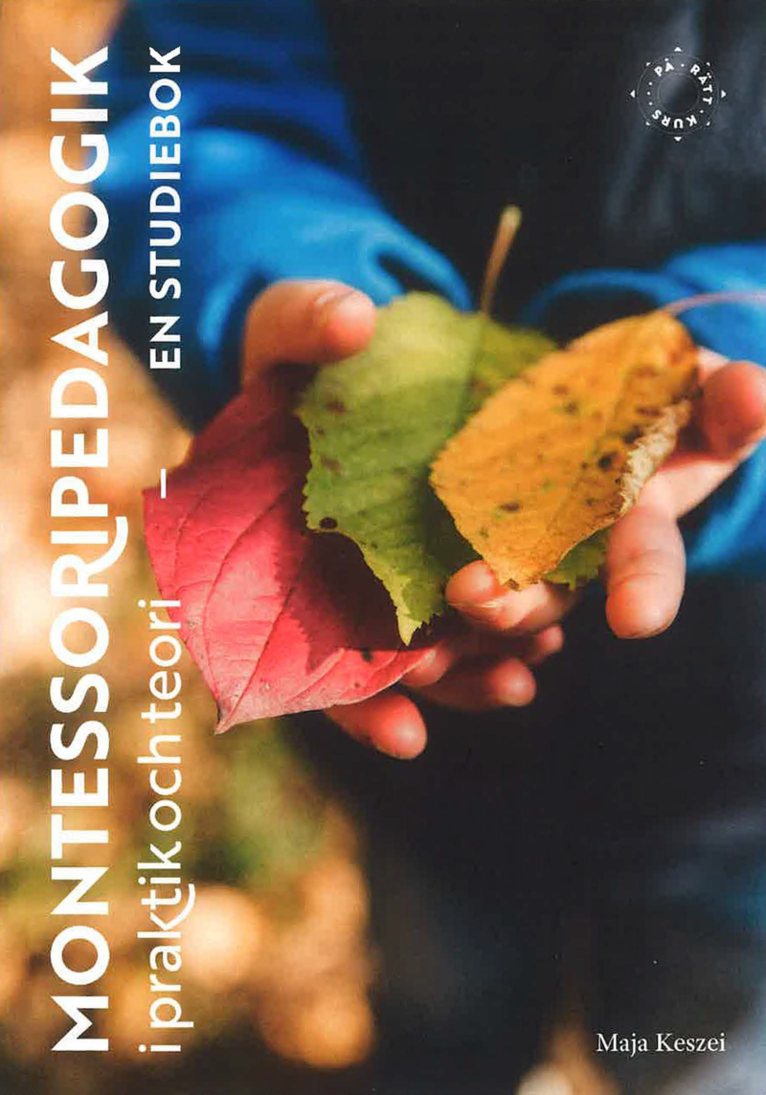 Montessoripedagogik i praktik och teori : en studiebok 1