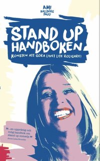 bokomslag Stand up-handboken : Konsten att göra livet lite roligare