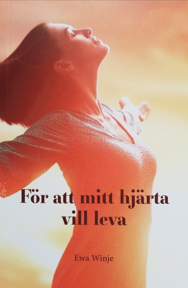 Ewa Winje - För att mitt hjärta vill leva, Häftad