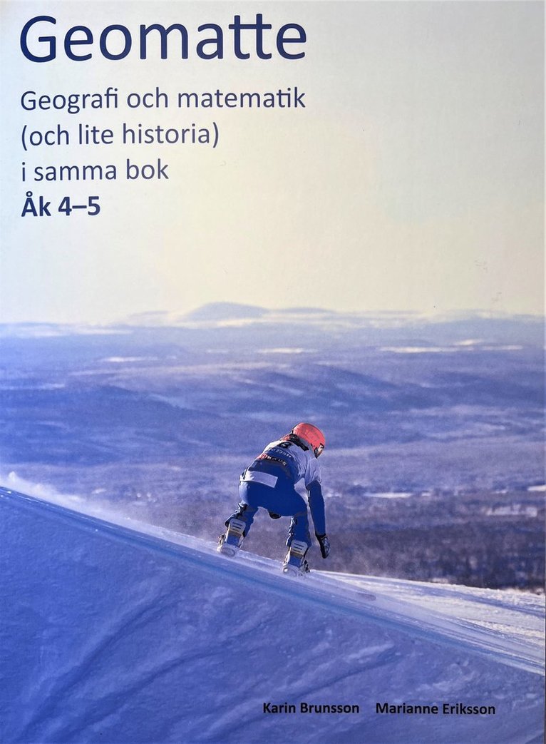 Karn Brunsson, Marianne Eriksson - Geomatte : geografi och matematik (och lite historia) i samma bok, Häftad