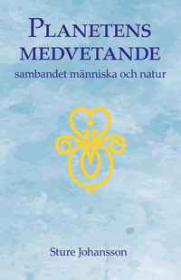 bokomslag Planetens medvetande : sambandet människa och natur