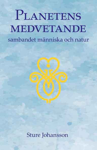 bokomslag Planetens medvetande : sambandet människa och natur