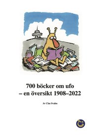 bokomslag 700 böcker om ufo : en översikt 1908-2022