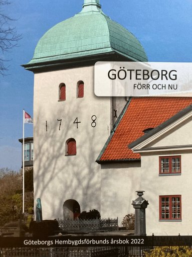 Lars Gahrn, Per Hallén, Göran Axel-Nilsson, Martin Ahlstedt, Kristina Söderpalm, Raimonds Veenstra, LarsOlof Lööf - Göteborg förr och nu 2022, Inbunden