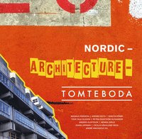 bokomslag Nordic Architecture Tomteboda