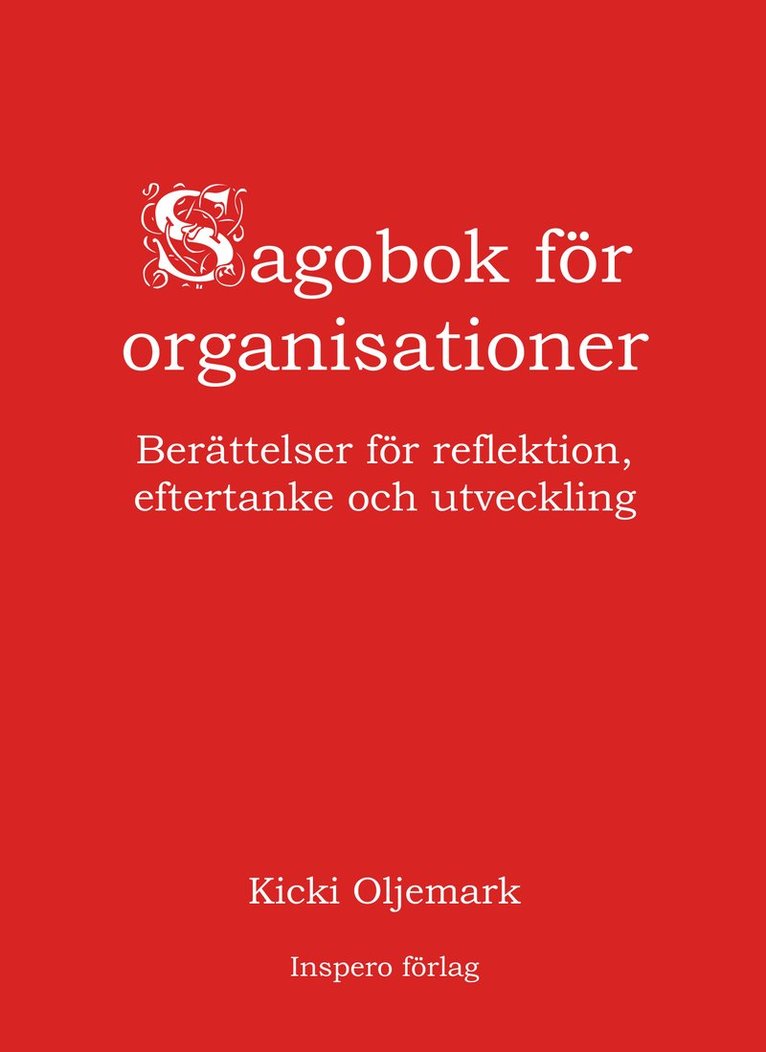 Sagobok för organisationer : berättelser för reflektion, eftertanke och utveckling 1