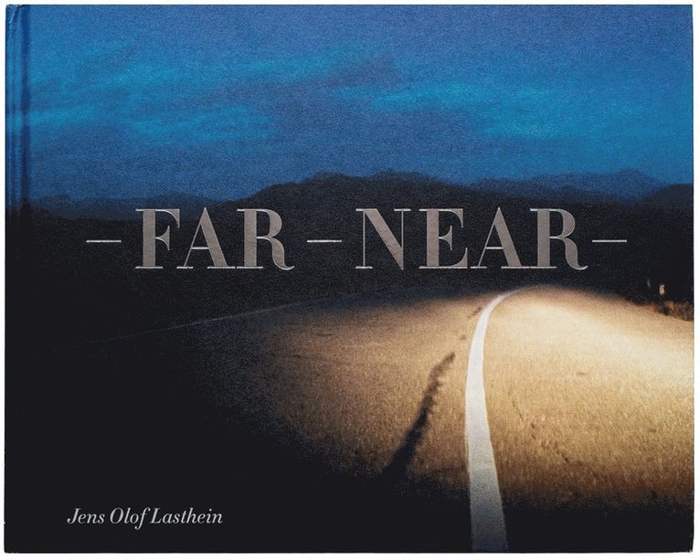 Jens Olof Lasthein - Jens Olof Lasthein: Far Near, Inbunden