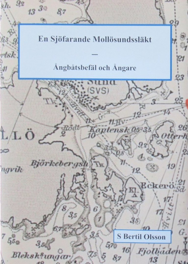 En Sjöfarande Mollösundssläkt : ångbåtsbefäl och ångare 1