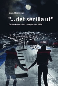 bokomslag "...det ser illa ut" : Estoniakatastrofen 28 september 1994