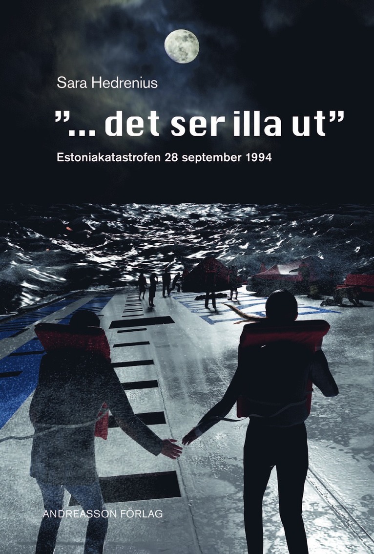 "...det ser illa ut" : Estoniakatastrofen 28 september 1994 1