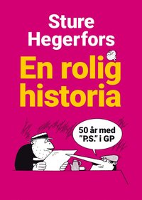 bokomslag En rolig historia : 50 år med "P.S." i GP