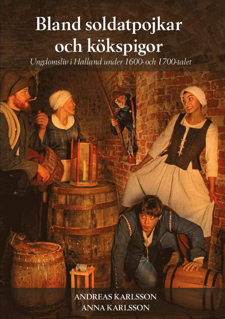 Bland soldatpojkar och kökspigor : ungdomsliv i Halland under 1600- och 1700-talet 1