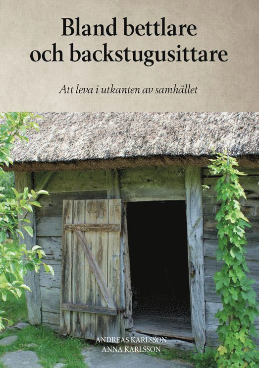 Bland bettlare och backstugusittare : att leva i utkanten av samhället 1