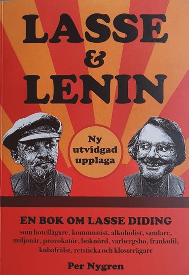 bokomslag Lasse & Lenin : en bok om Lasse Didings liv som hotellägare, kommunist, alkoholist, samlare, miljonär, provokatör, boknörd, varbergsbo, frankofil, kubafrälst, retsticka och klosterägare