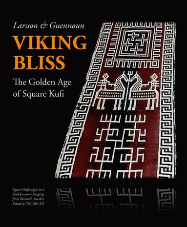 bokomslag Viking bliss : the golden age of square kufi