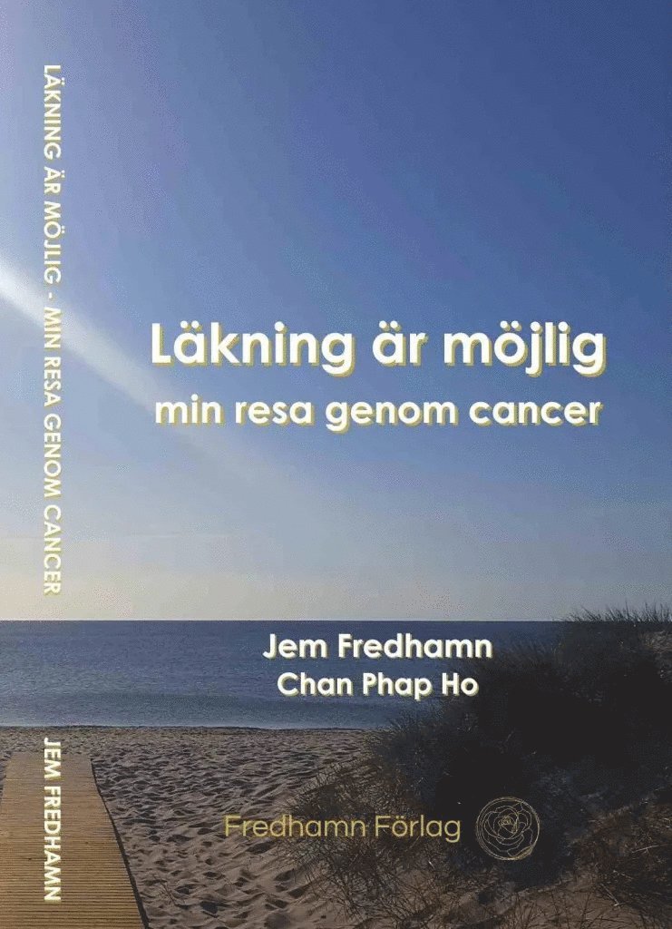 Läkning är möjlig : min resa genom cancer 1