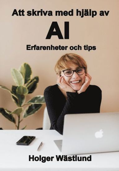 bokomslag Att skriva med hjälp av AI : erfarenheter och tips